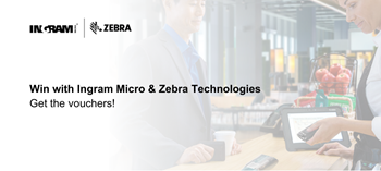 Win with Ingram Micro & Zebra Technologies - get the vouchers